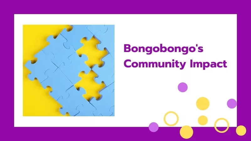Bongobongo's Community Impact